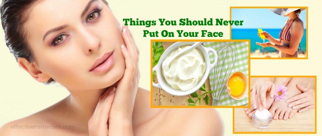 things you should never put on your face