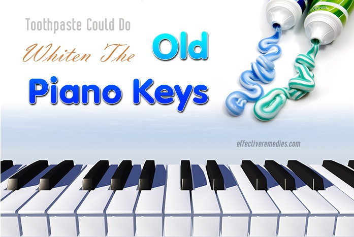 tricks i never imagined that toothpaste could do - whiten the old piano keys