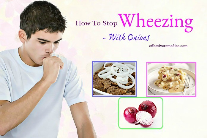 how to stop wheezing at home - onions