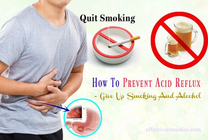 how to prevent acid reflux with diet - give up smoking and alcohol