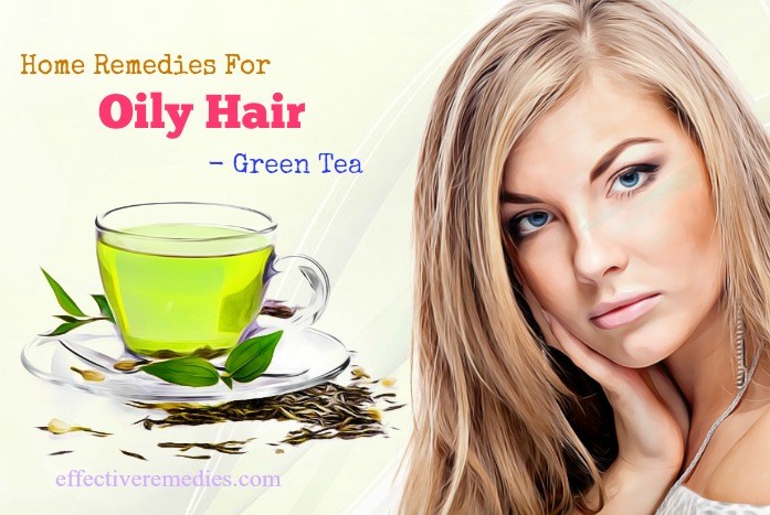 home remedies for oily hair and dandruff - green tea