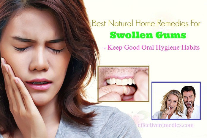 home remedies for swollen gums that work - keep good oral hygiene habits