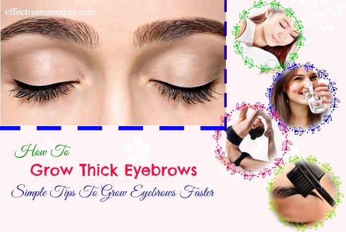 Top 17 Ways How To Grow Thick Eyebrows For Men And Women Naturally 