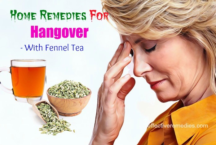 home remedies for hangover - fennel tea